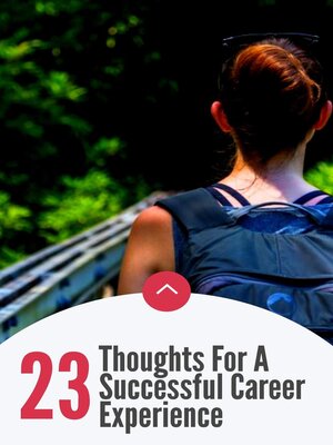 cover image of 23 Thoughts For a Successful Career Experience